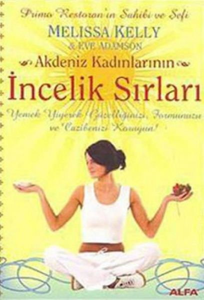 Akdeniz Kadinlarinin Incelik Sirlari Akdeniz Kadinlarinin Incelik Sirlari