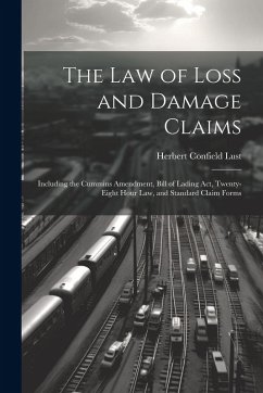 Cover The Law of Loss and Damage Claims: Including the Cummins Amendment, Bill of Lading Act, Twenty-Eight Hour Law, and Standard Claim Forms