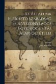 Az Általunk Elérhetö Szabadság És a Viszonylagos Egyenjogusítás Alapföltételei