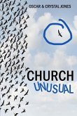 Church Unusual: For the Exceptional Leader