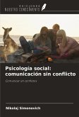 Psicología social: comunicación sin conflicto