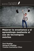 Mejorar la enseñanza y el aprendizaje mediante el uso de tecnologías móviles