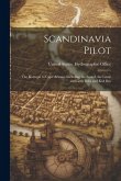 Scandinavia Pilot: The Kattegat to Cape Arkona, Including the Sound, the Great and Little Belts and Kiel Bay