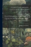 Flora Corcirensis Centuriae Prima Et Secunda Sive Enumeratio Ducentarum Plantarum Quas In Insula Corcirae Invenit