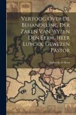 Vertoog Over De Behandeling Der Zaken Van Wylen Den Eerw. Heer Luyckx, Gewezen Pastor Vertoog Over De Behandeling Der Zaken Van Wylen Den Eerw. Heer Luyckx, Gewezen Pastor