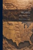 Works: History Of Oregon. 1886-88