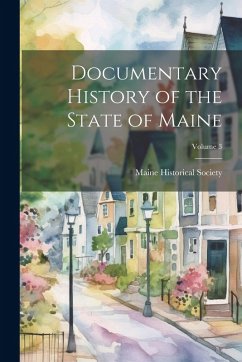 Cover Documentary History of the State of Maine; Volume 3