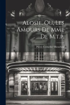 Alosie, Ou, Les Amours De Mme De M.t.p.