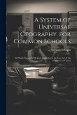 A System of Universal Geography, for Common Schools: In Which Europe Is Divided According to the Late Act of the Congress at Vienna