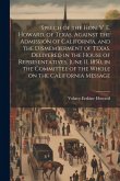 Speech of the Hon. V. E. Howard, of Texas, Against the Admission of California, and the Dismemberment of Texas. Delivered in the House of Representati