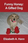 Funny Honey: A Gifted Dog