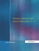 Drama, Literacy and Moral Education 5-11 Drama, Literacy and Moral Education 5-11