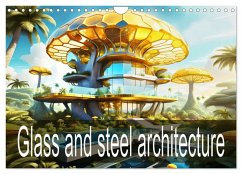 Glass and steel architecture (Wall Calendar 2025 DIN A4 landscape), CALVENDO 12 Month Wall Calendar