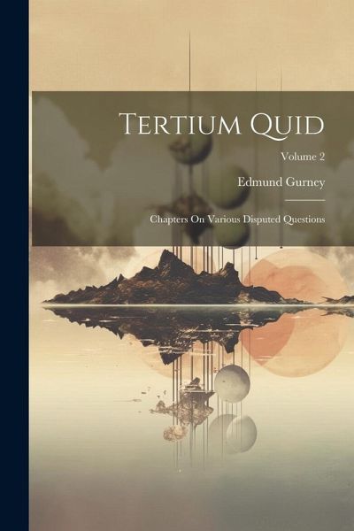 Tertium Quid: Chapters On Various Disputed Questions; Volume 2 Tertium Quid: Chapters On Various Disputed Questions; Volume 2