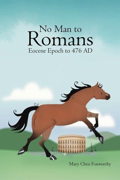 No Man to Romans - Eocene Epoch to 476 AD - Foxworthy, Mary Chris