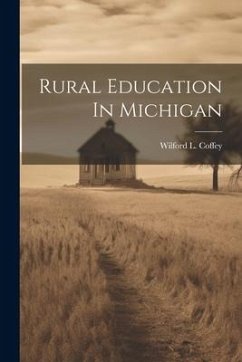 Rural Education In Michigan - Coffey, Wilford L.