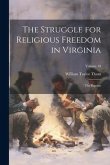 The Struggle for Religious Freedom in Virginia: The Baptists; Volume 18