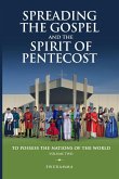 SPREADING THE GOSPEL AND THE SPIRIT OF PENTECOST VOLUME TWO SPREADING THE GOSPEL AND THE SPIRIT OF PENTECOST VOLUME TWO