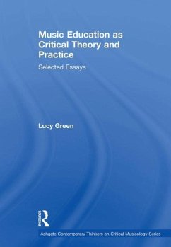 Music Education as Critical Theory and Practice - Green, Lucy