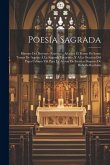 Poesía Sagrada: Himnos Del Breviario Romano: Añádese El Ritmo De Santo Tomas De Aquino Á La Sagrada Eucaristía, Y A La Oracion Del Pap