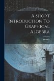 A Short Introduction To Graphical Algebra A Short Introduction To Graphical Algebra