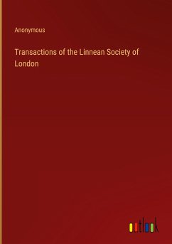 Transactions of the Linnean Society of London - Anonymous