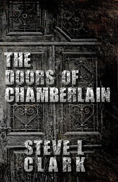 The Doors of Chamberlain - Clark, Steve L