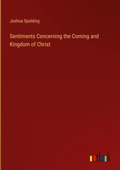 Sentiments Concerning the Coming and Kingdom of Christ Sentiments Concerning the Coming and Kingdom of Christ