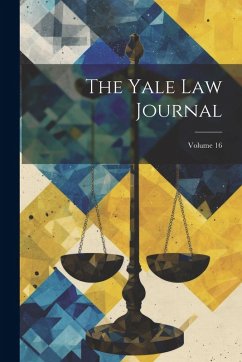 The Yale Law Journal; Volume 16 Cover The Yale Law Journal; Volume 16