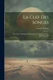 La clef des songes; ou, L'art cabalistique d'interpréter les songes, visions, apparitions, etc