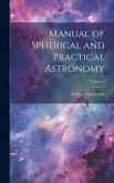 Manual of Spherical and Practical Astronomy; Volume 2