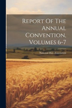 Report Of The Annual Convention, Volumes 6-7 Cover Report Of The Annual Convention, Volumes 6-7