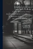 Drammaturgia, Accresciuta E Continuata Fino All'anno Mdcclv [By G. Cedoni and G. Degli Agostini, Ed. by G. Zanetti].