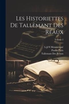 Cover Les historiettes de Tallemant des Réaux; Volume 2