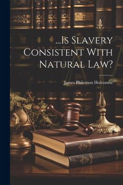 Cover ...Is Slavery Consistent With Natural law?