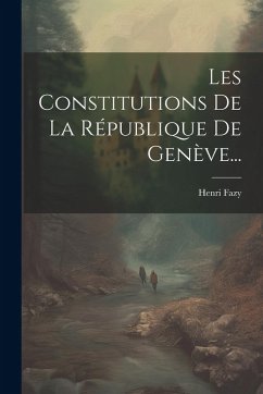 Cover Les Constitutions De La République De Genève...