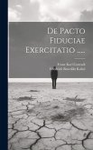 De Pacto Fiduciae Exercitatio ......