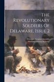 The Revolutionary Soldiers Of Delaware, Issue 2