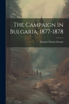Cover The Campaign In Bulgaria, 1877-1878