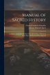 Manual of Sacred History: A Guide to... - Bild 1