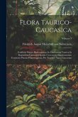 Flora Taurico-caucasica: Exhibens Stirpes Phaenogamas, In Chersoneso Taurica Et Regionibus Caucasicis Sponte Crescentes. Supplementum Continens