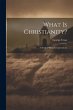 What Is Christianity?: A Study of Rival... - Bild 1