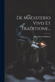 De Magisterio Vivo Et Traditione... De Magisterio Vivo Et Traditione...