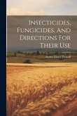 Insecticides, Fungicides, And Directions For Their Use