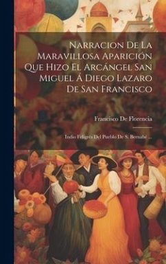 Cover Narracion De La Maravillosa Aparición Que Hizo El Arcángel San Miguel Á Diego Lazaro De San Francisco