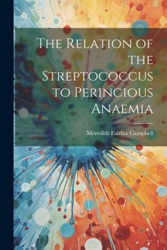 Cover The Relation of the Streptococcus to Perincious Anaemia