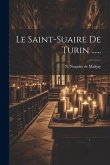 Le Saint-suaire De Turin ......