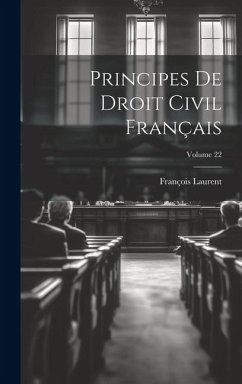 Cover Principes De Droit Civil Français; Volume 22