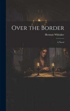 Over the Border - Whitaker, Herman