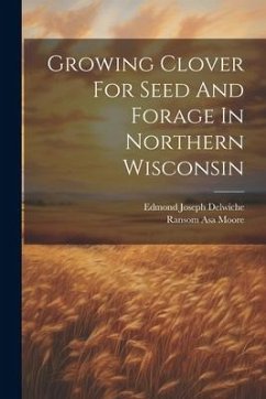 Cover Growing Clover For Seed And Forage In Northern Wisconsin